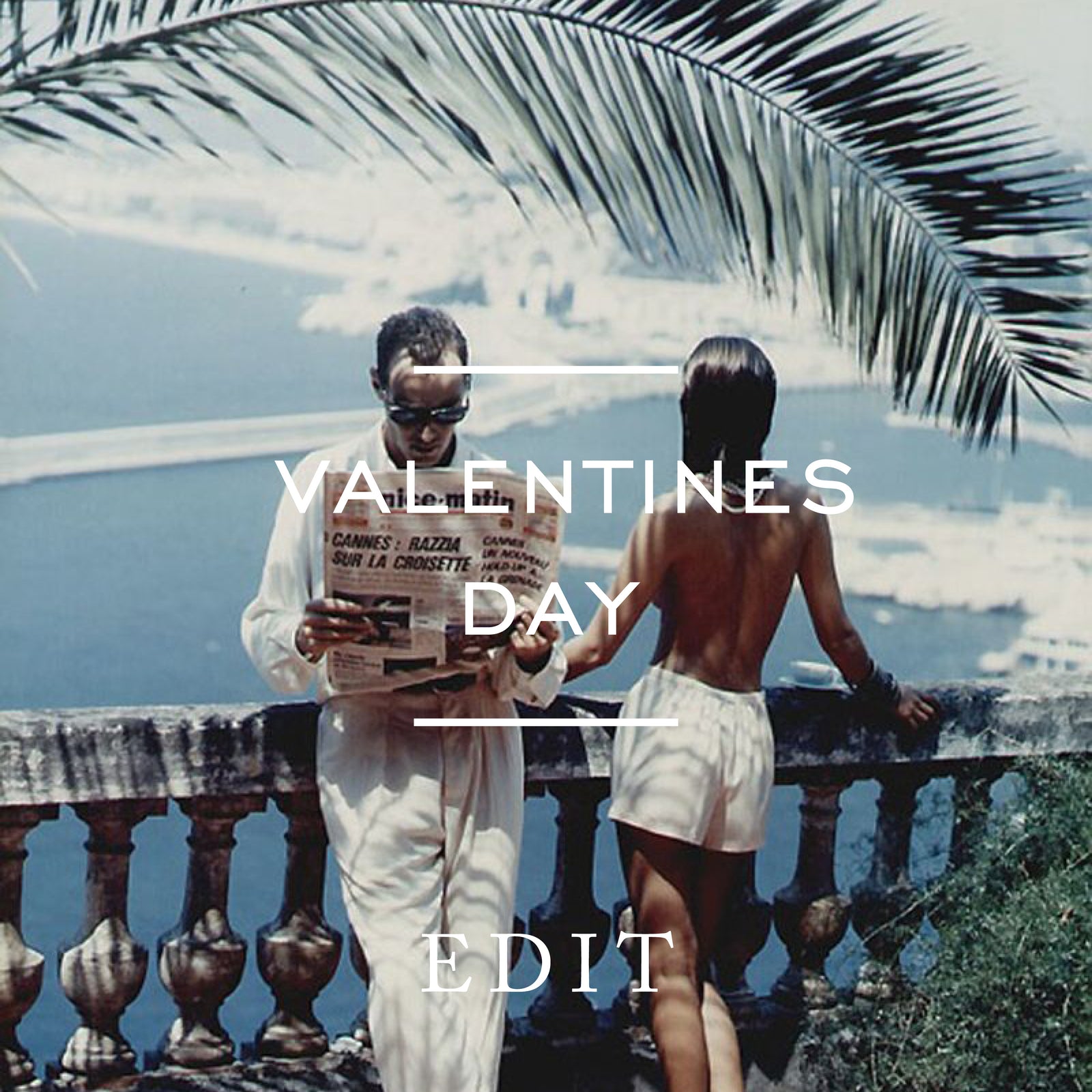 The Valentines Edit